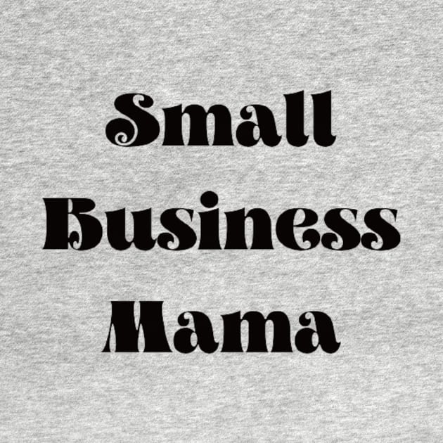 Small Business Mama by horse face